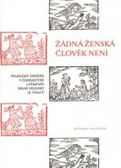 Žádná ženská člověk není. - Lucie Storchová, Jana Ratajová