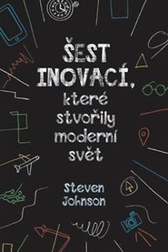 Šest inovací, které stvořily moderní svět