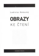 Obrazy ke čtení - Ladislav Nebeský