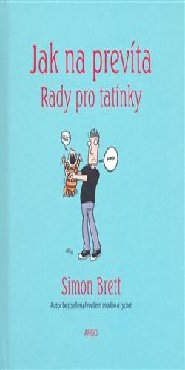 Jak na prevíta. Rady pro tatínky
