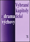 Vybrané kapitoly z dramatické výchovy - kolektiv, Soňa Koťátková