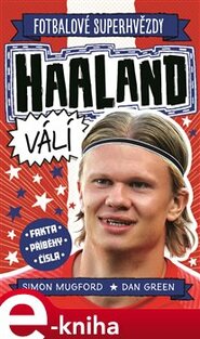 Haaland. Fotbalové superhvězdy