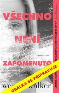 Všechno není zapomenuto - Wendy Walker