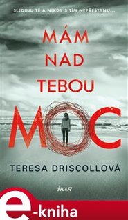 Mám nad tebou moc - Teresa Driscollová