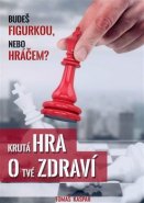 Krutá hra o tvé zdraví - Tomáš Kašpar