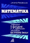 Matematika - příprava k maturitě a k přijímacím zkouškám na vysoké školy