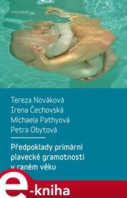 Předpoklady primární plavecké gramotnosti v raném věku - Michaela Pathyová, Petra Obytová, Irena Čechovská, Tereza Nováková