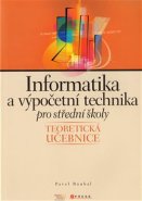 Informatika a výpočetní technika pro střední školy - Teoretická učebnice - Pavel Roubal