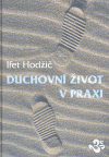 Duchovní život v praxi - Ifet Hodžič