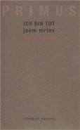 Ich bin tot / Jsem mrtev - Zdenek Primus