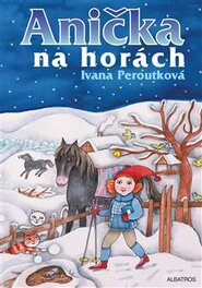 Anička na horách - Ivana Peroutková