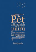Pět základních pilířů profesionální hry na trombon