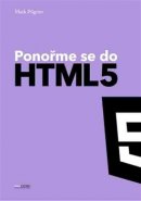 Ponořme se do HTML5 - Mark Pilgrim