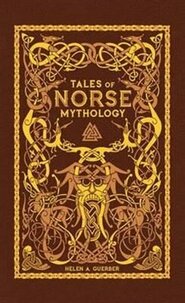 Tales of Norse Mythology - Helen A. Guerber