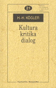 Kultura, kritika, dialog - Hans-Herbert Kögler