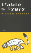 Trable s tygry - William Saroyan
