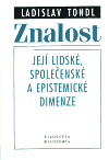 Znalost - její lidské, společenské a epistemické dimenze - Ladislav Tondl