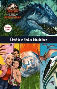 Jurský svět - Křídový kemp: Útěk z Isla Nublar - kol.