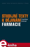 Studijní texty k dějinám farmacie - František Dohnal