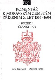 Komentář k moravským zemským zřízením z let 1516-1604 - Dalibor Janiš, Jana Janišová