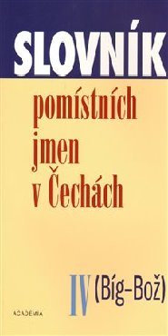 Slovník pomístních jmen v Čechách IV. (Bíg-Bož)