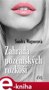 Zahrada pozemských rozkoší - Sandra Wagnerová