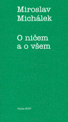 O ničem a o všem - Miroslav Michálek