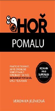 Hoř pomalu