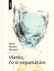 Všetko, čo si nepamätám - Jonas Hassen Khemiri