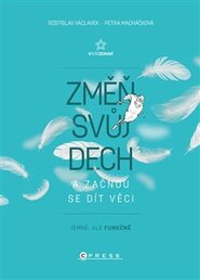 Změň svůj dech a začnou se dít věci - Rostislav Václavek, Petra Macháčková
