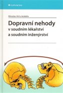 Dopravní nehody v soudním lékařství a soudním inženýrství - kolektiv, Miroslav Hirt