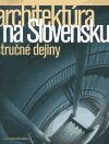 Architektúra na Slovensku - stručné dějiny - Henrieta Moravčíková