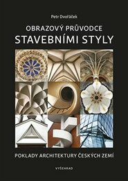 Obrazový průvodce stavebními styly - Petr Dvořáček