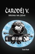 Čaroděj V. - Brána na Zemi - Tomáš Dušek