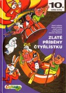 Zlaté příběhy Čtyřlístku - Ljuba Štíplová, Jaroslav Němeček, Karel Ladislav, Hana Lamková, Josef Lamka