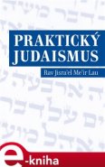 Praktický judaismus - Rav Jisrael Meir Lau