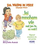 Jsi mnohem víc než jen to, co máš! - Wayne W. Dyer, Monika Tomíčková