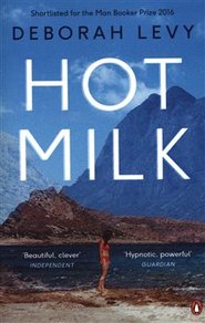 Hot Milk - Deborah Levy