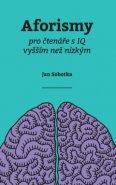 Aforismy pro čtenáře s IQ vyšším než nízkým