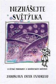 Nezhášejte světýlka - Jaroslava Ester Evangelu