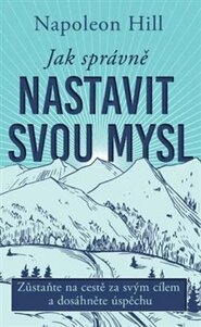 Jak správně nastavit svou mysl