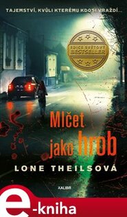 Mlčet jako hrob - Lone Theilsová