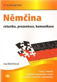 Němčina - rétorika, prezentace, komunikace - Iva Michňová