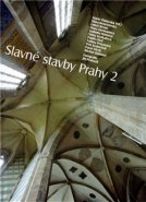 Slavné stavby Prahy 2 - Pavel Vlček, Patrik Líbal, Klára Benešovská, Petr Kratochvíl, Šárka Koukalová, Taťána Petrasová, Hana Hermanová, Lukáš Beran, Ludmila Hůrková, Michal Zlámaný