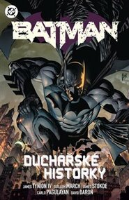 Batman 4: Duchařské historky - James Tynion IV