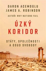 Úzký koridor - Státy, společnosti a osud svobody