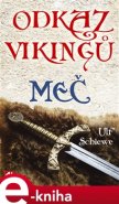 Odkaz Vikingů - Meč - Ulf Schiewe