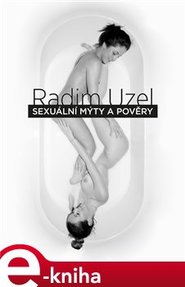 Sexuální mýty a pověry - Radim Uzel