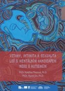 Vztahy, intimita a sexualita lidí s mentálním handicapem nebo s autismem - Hynek Jůn, Kateřina Thorová