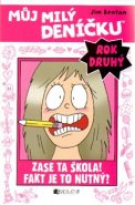 Můj milý deníčku (2. rok) – Zase ta škola! Fakt je to nutný?